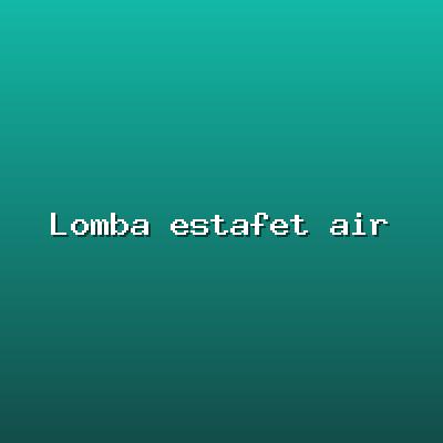 Lomba estafet air