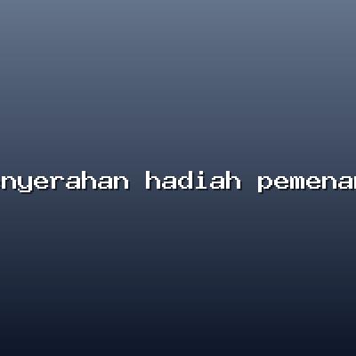 Penyerahan hadiah pemenang