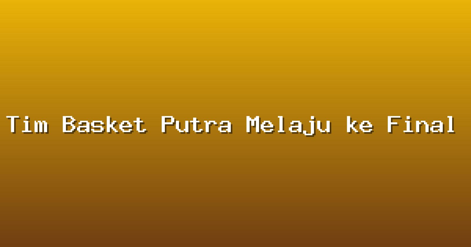 Tim Basket Putra Melaju ke Final Kejuaraan Antar-SMK