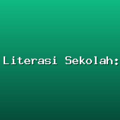 Gerakan Literasi Sekolah: Satu Bulan Satu Buku